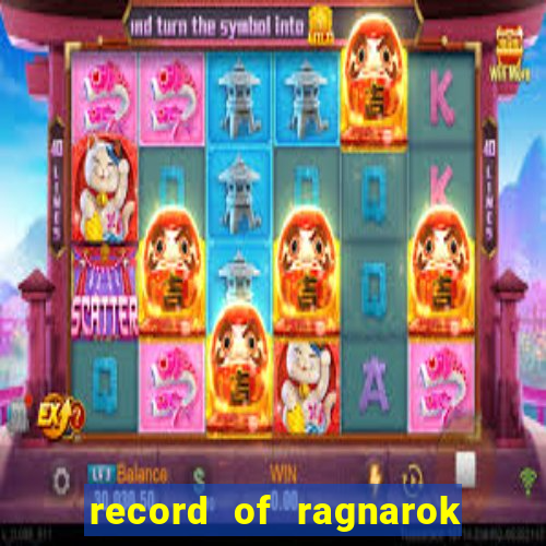 record of ragnarok 3 temporada onde assistir